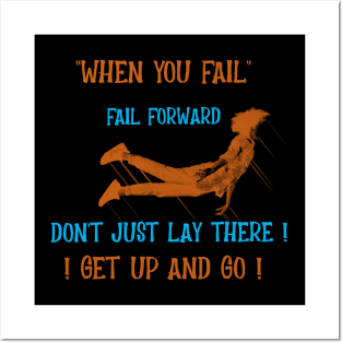 When You Fail, Fail Forward, Get Up and Go Posters and Art